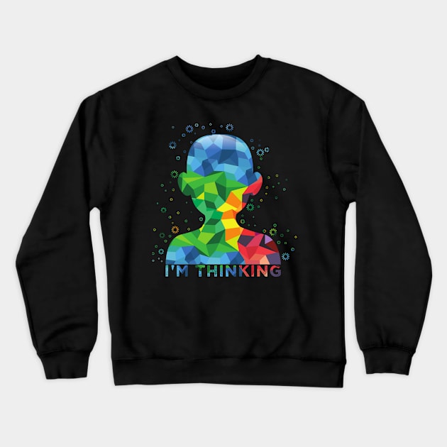 I'm Thinking Colorful Loading Processing Thinking Day Crewneck Sweatshirt by drag is art